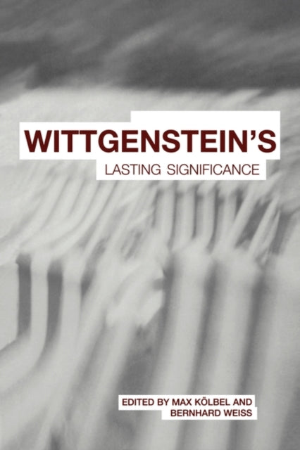 Book cover of: Wittgenstein's Lasting Significance. By: Max Kölbel