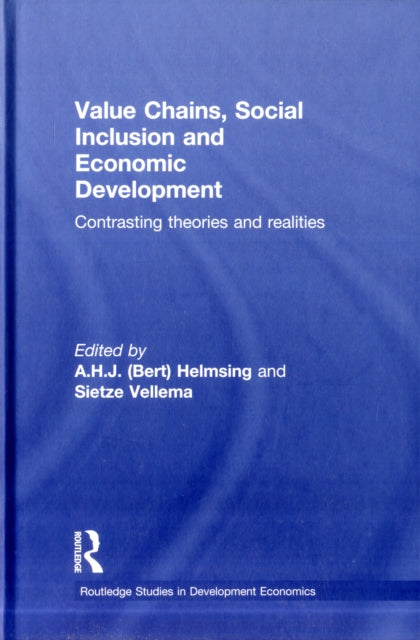Book cover of: Value Chains, Social Inclusion and Economic Development. By: A. H. J. Helmsing