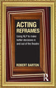 Book cover of: Acting Reframes. By: Robert Barton