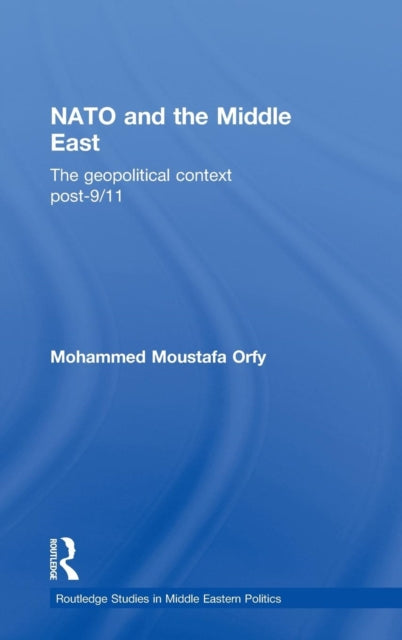 Book cover of: NATO and the Middle East. By: Mohammed Moustafa Orfy