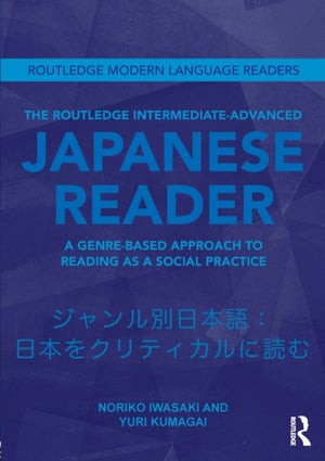 The Routledge Intermediate to Advanced Japanese Reader