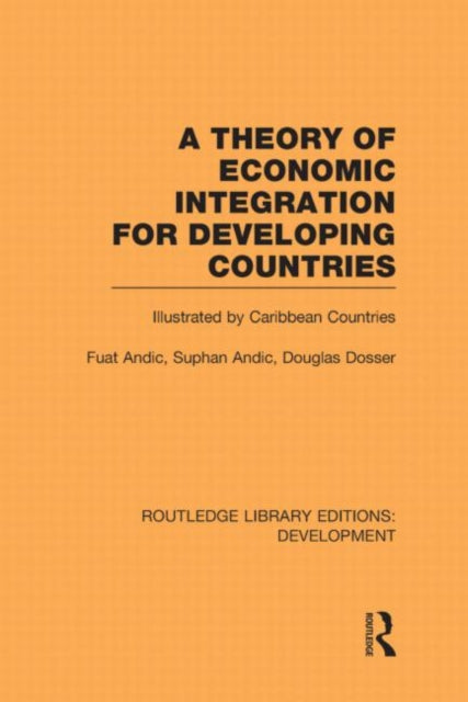 Book cover of: Theory of Economic Integration for Developing Countries. By: Fuat Andic