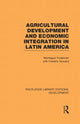 Book cover of: Agricultural Development and Economic Integration in Latin America. By: Montague Yudelman