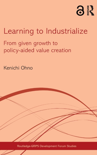 Book cover of: Learning to Industrialize. By: Kenʼichi Ōno