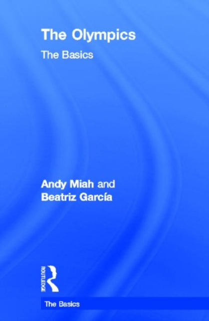 Book cover of: Olympics: The Basics. By: Andy Miah