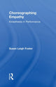 Book cover of: Choreographing Empathy. By: Susan Leigh Foster