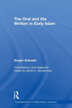 The Oral and the Written in Early Islam