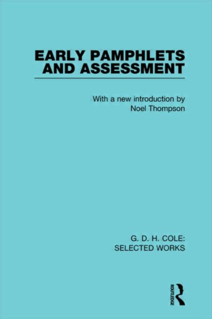 Book cover of: G. D. H. Cole: Early Pamphlets & Assessment (RLE Cole). By: Noel Thompson