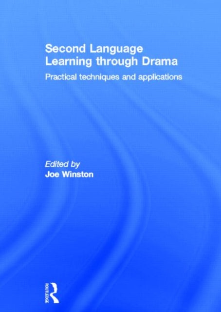 Book cover of: Second Language Learning through Drama. By: Joe Winston