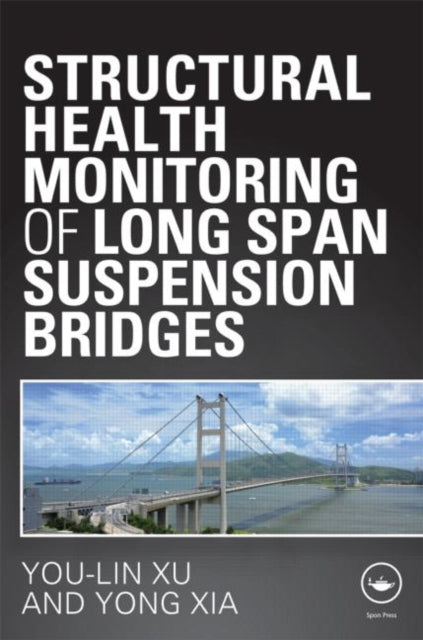 Book cover of: Structural Health Monitoring of Long-Span Suspension Bridges. By: You-Lin Xu