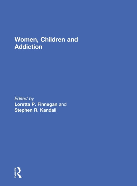 Book cover of: Women, Children, and Addiction. By: Loretta P. Finnegan
