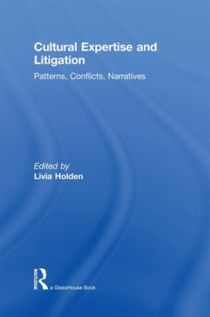 Book cover of: Cultural Expertise and Litigation. By: Livia Holden