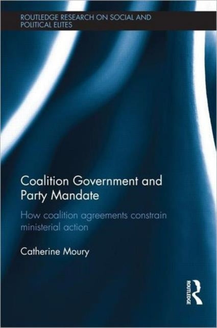 Book cover of: Coalition Government and Party Mandate. By: Catherine Moury
