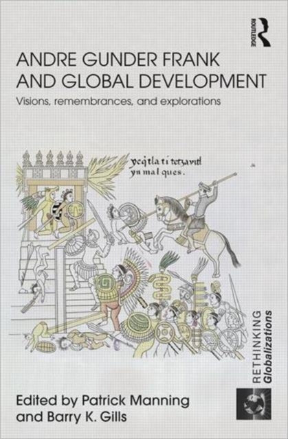 Book cover of: Andre Gunder Frank and Global Development. By: Patrick Manning