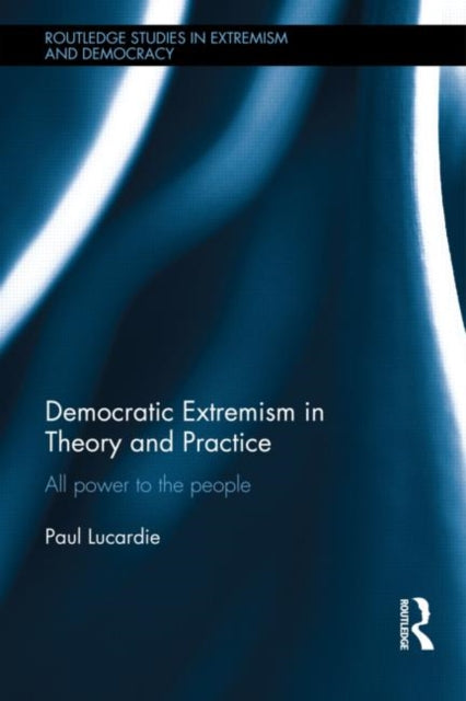 Book cover of: Democratic Extremism in Theory and Practice