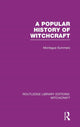 Book cover of: Popular History of Witchcraft (RLE Witchcraft). By: Montague Summers