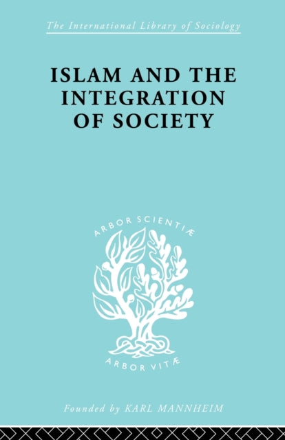Book cover of: Islam and the Integration of Society. By: W. Montgomery Watt