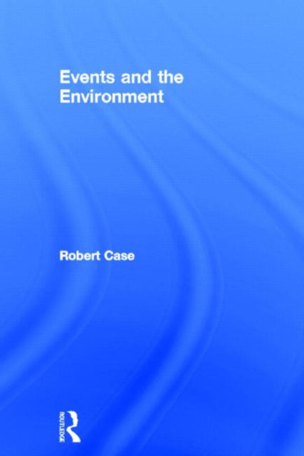 Book cover of: Events and the Environment. By: Robert Case
