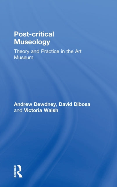 Book cover of: Post Critical Museology. By: Andrew Dewdney