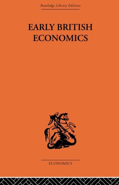 Book cover of: Early British Economics from the XIIIth to the middle of the XVIIIth century. By: Max Beer