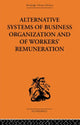 Book cover of: Alternative Systems of Business Organization and of Workers' Renumeration. By: J. E. Meade