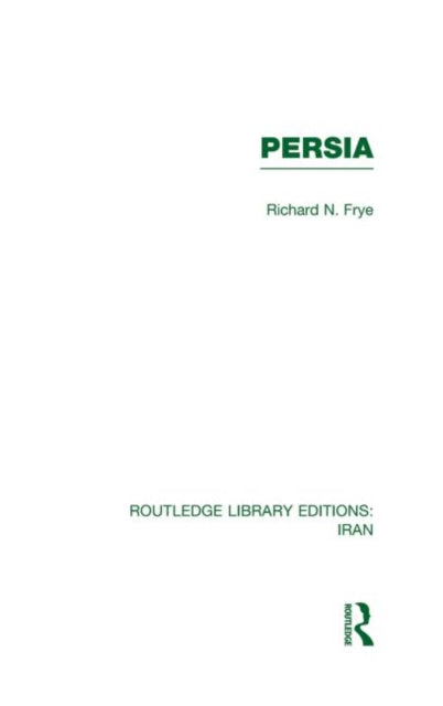 Book cover of: Persia (RLE Iran A). By: Richard Frye