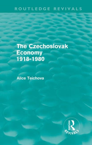 The Czechoslovak Economy 1918-1980 (Routledge Revivals)