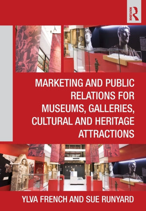 Marketing and Public Relations for Museums, Galleries, Cultural and Heritage Attractions