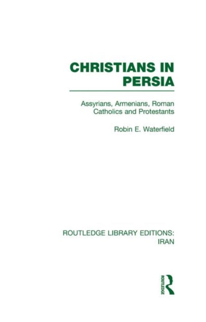 Book cover of: Christians in Persia (RLE Iran C). By: Robin Waterfield