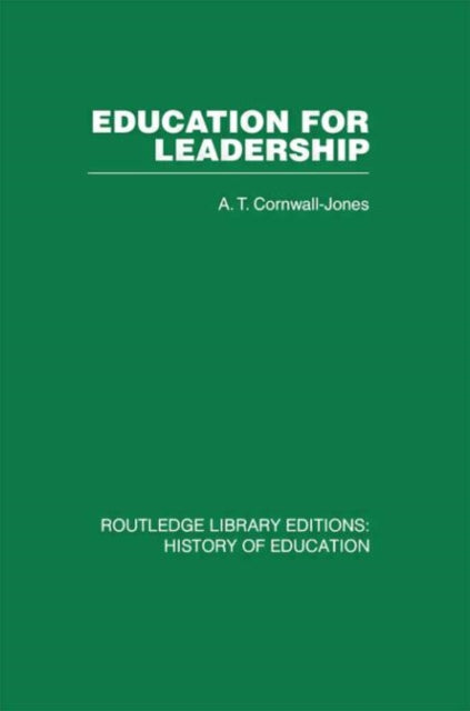 Book cover of: Education For Leadership. By: A. T. cornwall-jones