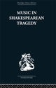 Book cover of: Music in Shakespearean Tragedy. By: F. W. Sternfeld