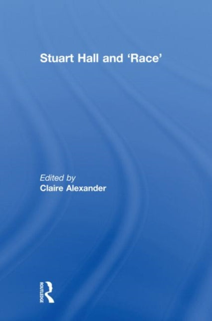 Book cover of: Stuart Hall and 'Race'
