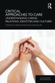 Book cover of: Critical Approaches to Care. By: Chrissie Rogers