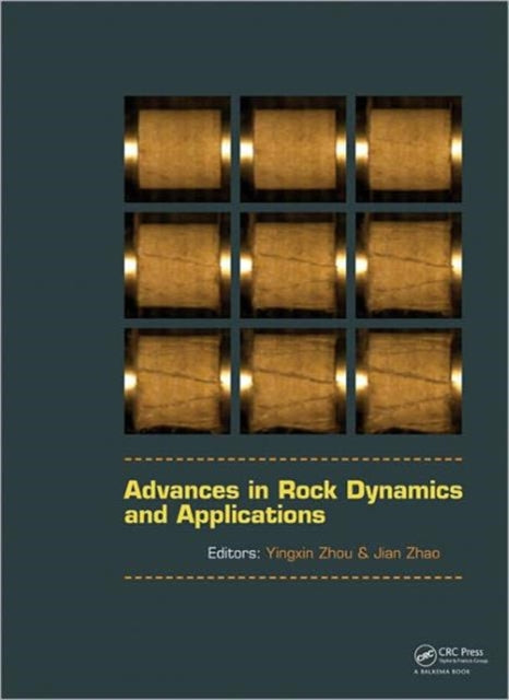 Book cover of: Advances in Rock Dynamics and Applications. By: Yingxin Zhou