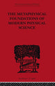 Book cover of: Metaphysical Foundations of Modern Physical Science. By: Edwin Arthur Burtt