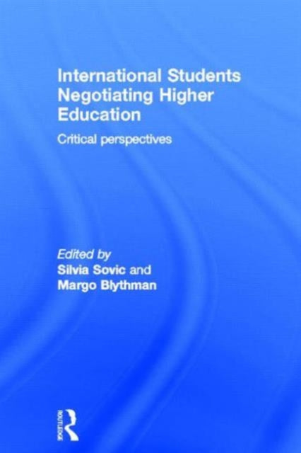 Book cover of: International Students Negotiating Higher Education. By: Silvia Sovic