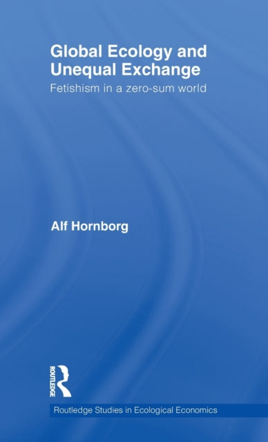 Book cover of: Global Ecology and Unequal Exchange. By: Alf Hornborg