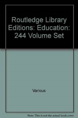 Routledge Library Editions: Education: 244 Volume Set