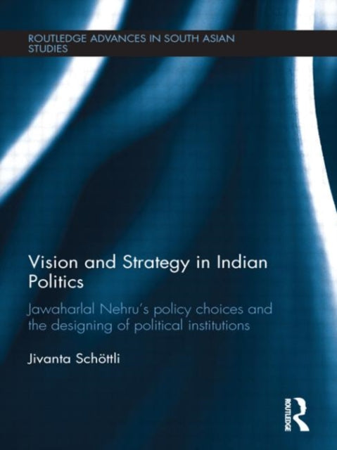 Book cover of: Vision and Strategy in Indian Politics. By: Jivanta Schöttli