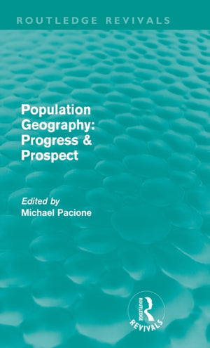 Population Geography: Progress & Prospect (Routledge Revivals)