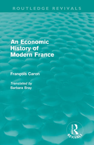 Economic History of Modern France (Routledge Revivals)