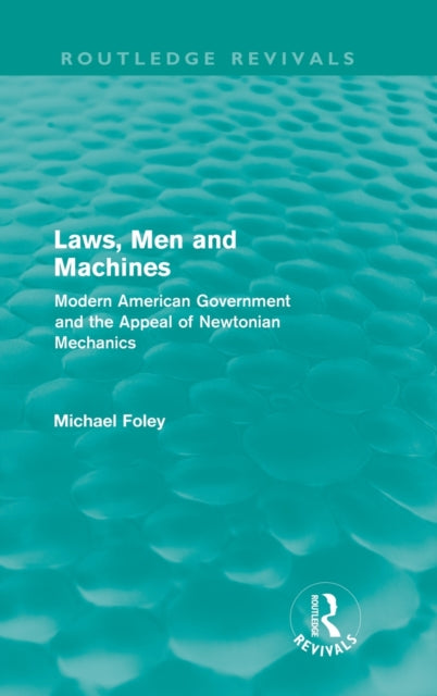 Book cover of: Laws, Men and Machines (Routledge Revivals). By: Michael Foley