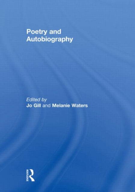 Book cover of: Poetry and Autobiography. By: Jo Gill