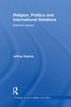 Book cover of: Religion, Politics and International Relations. By: Jeffrey Haynes