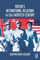 Book cover of: Russia's International Relations in the Twentieth Century. By: Alastair Kocho-Williams