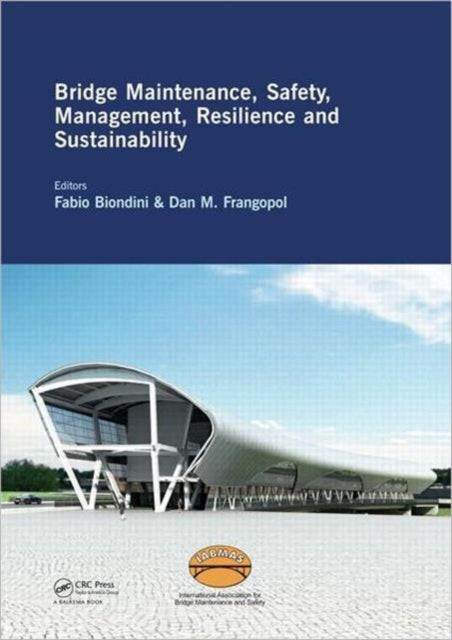 Book cover of: Bridge Maintenance, Safety, Management, Resilience and Sustainability