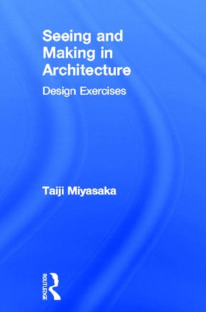 Seeing and Making in Architecture