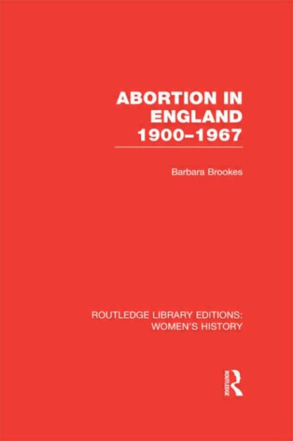Book cover of: Abortion in England 1900-1967. By: Barbara Brookes