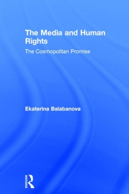 Book cover of: Media and Human Rights. By: Ekaterina Balabanova