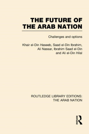 Future of the Arab Nation (RLE: The Arab Nation)